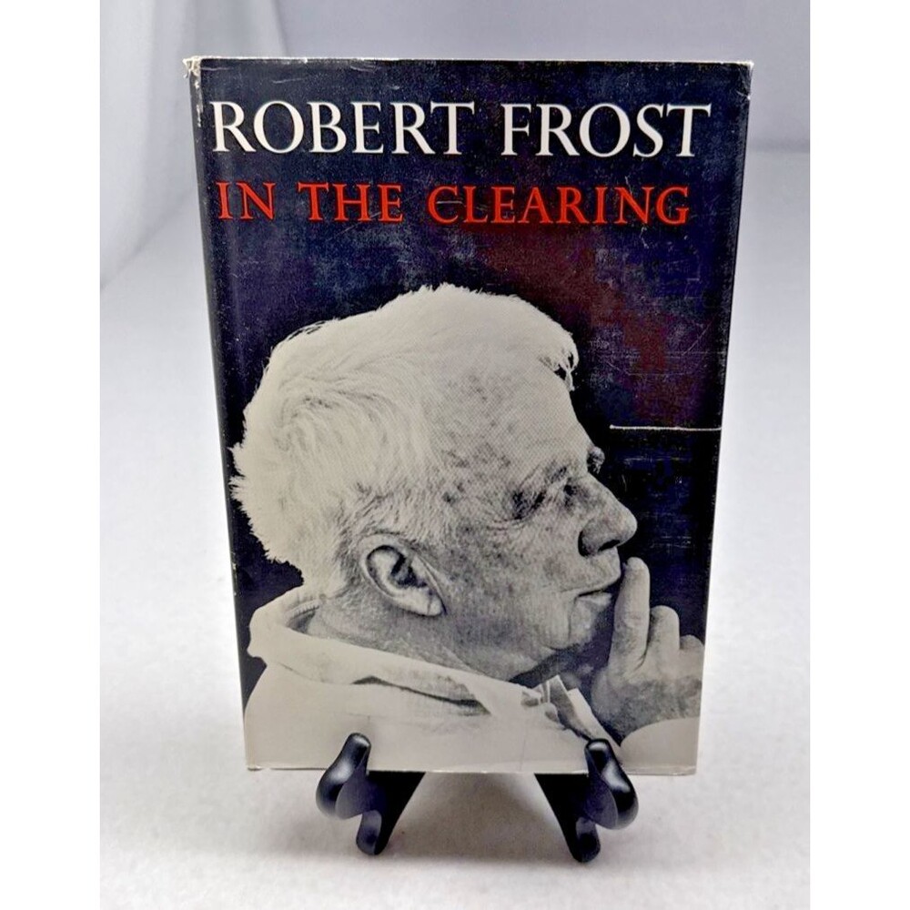 Robert Frost In the Clearing 1962 First Edition First Printing HC Dust Jacket